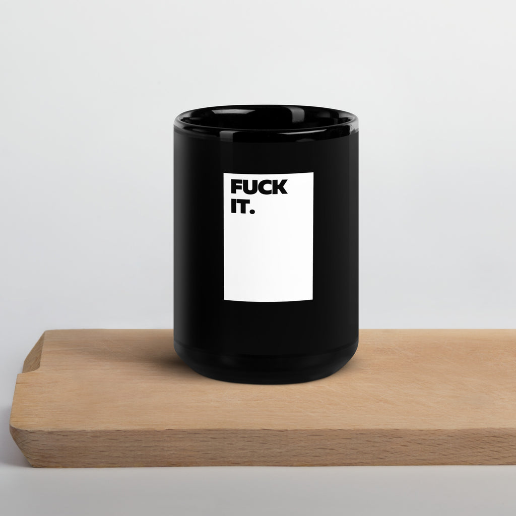 Funny F*ck It mug in 15oz black, front view