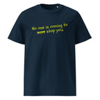 No One Is Coming To Stop You quote organic cotton tee in french navy, front view