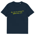 No One Is Coming To Stop You quote organic cotton tee in french navy, front view