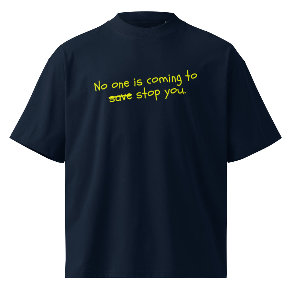 No One Is Coming To Stop You quote oversized tee in french navy, front view