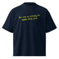 No One Is Coming To Stop You quote oversized tee in french navy, front view