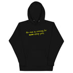 No One Is Coming To Stop You quote pullover hoodie in black, front view