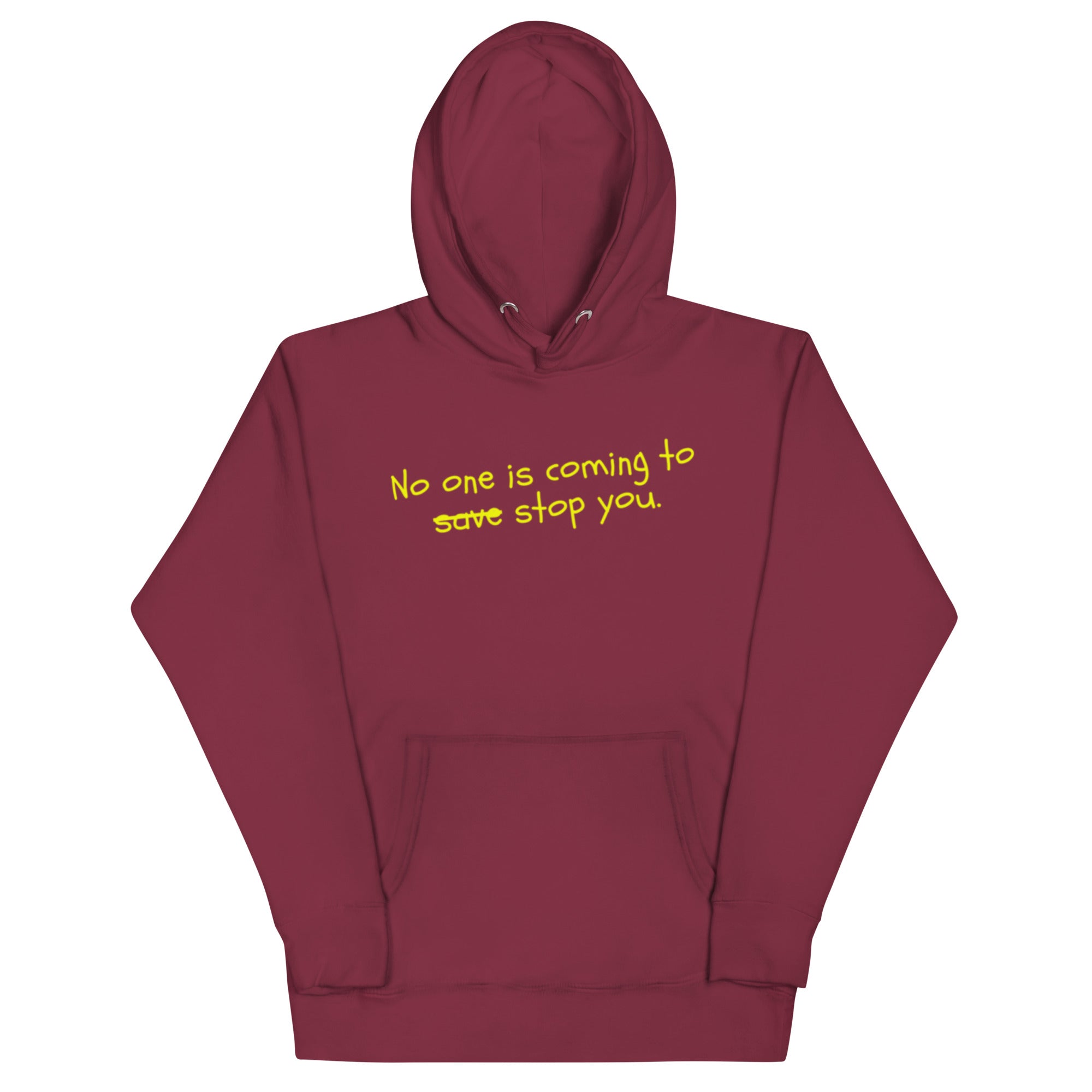 No One Is Coming To Stop You quote pullover hoodie in maroon, front view