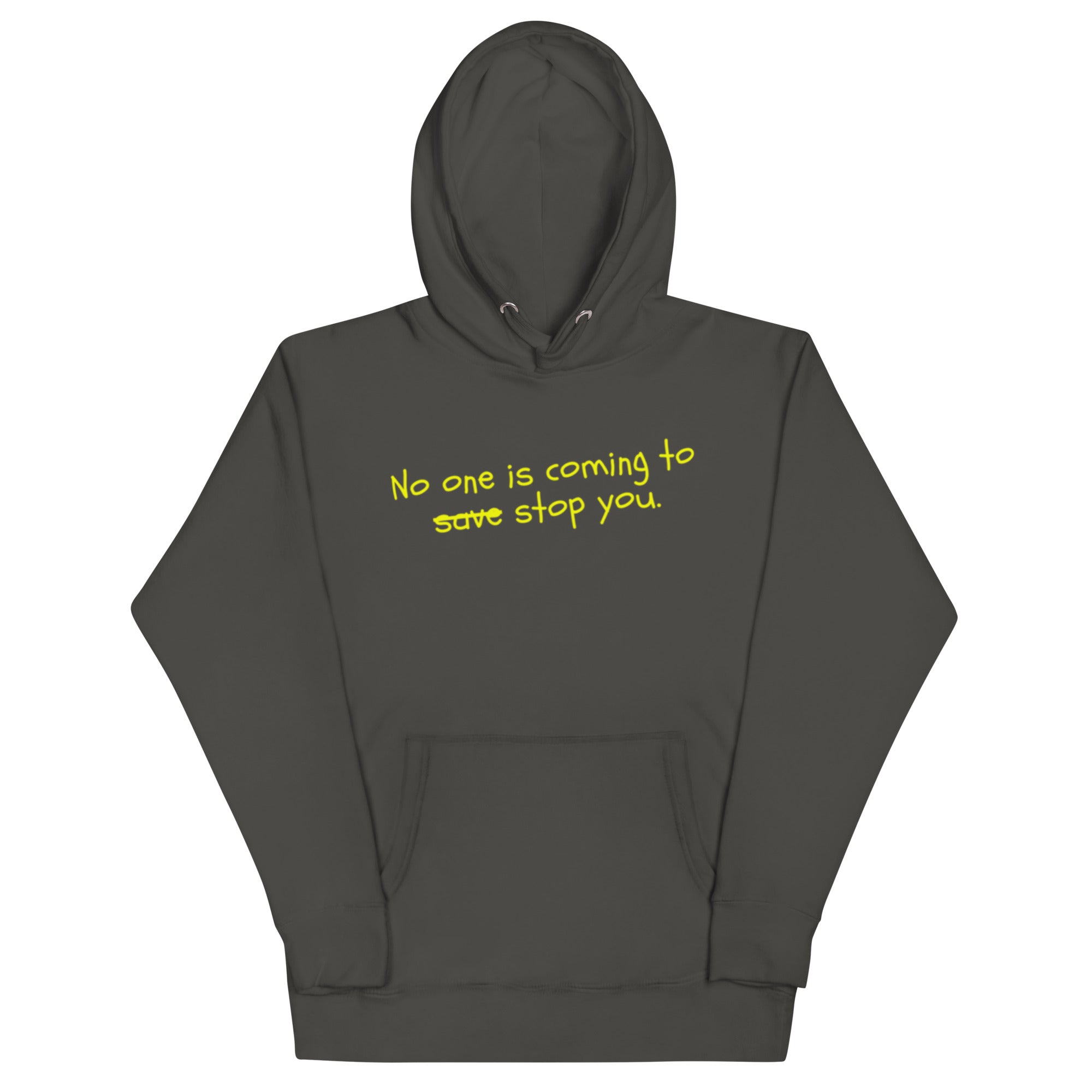 No One Is Coming To Stop You quote pullover hoodie in vintage black, front view